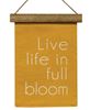 Picture of Live Life In Full Bloom Fabric Hanging