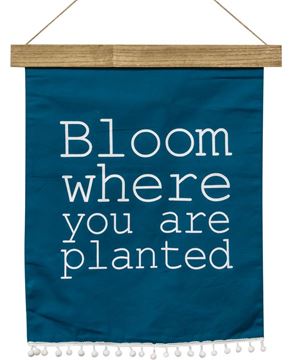 Picture of Bloom Where You Are Planted Fabric Hanging