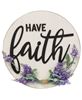Picture of Have Faith Round Sign w/Lavender