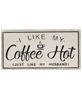 Picture of I Like My Coffee Hot Distressed Metal Sign