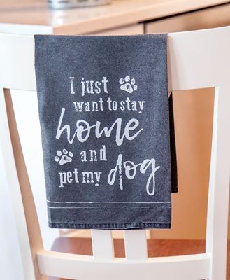Picture of I Just Want To Stay Home And Pet My Dog Dish Towel