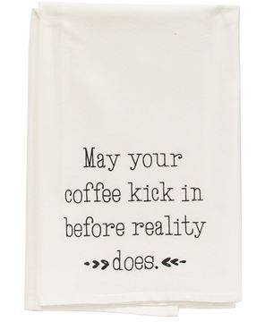 Picture of May Your Coffee Kick In Before Reality Does Dish Towel