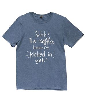 Picture of Coffee Hasn't kicked in T-Shirt