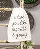Picture of I Love You Like Biscuits & Gravy Dish Towel