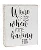 Picture of Wine Flies When You're Having Fun Box Sign, 2 Asstd.