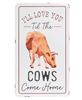 Picture of I'll Love You Til The Cows Come Home Metal Sign