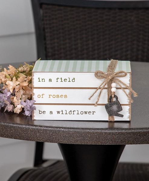 Picture of In a Field of Roses Be a Wildflower Wooden Book Stack