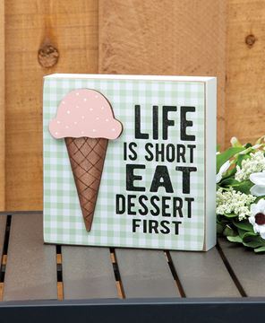 Picture of Life Is Short Eat Dessert Ice Cream Box Sign